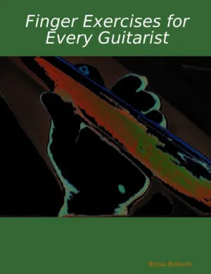Finger Exercises for Every Guitarist