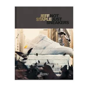 Jeff Staple: Not Just Sneakers Book